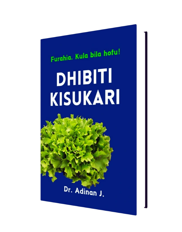 Kitabu cha vyakula vya mgonjwa wa kisukari -Dhibiti kisukari -furahia- kula bila hofu - kitabu kinachosaidia wagonjwa wa kisukari kudhbiti kisukari kwa vyakula